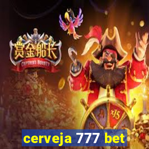 cerveja 777 bet